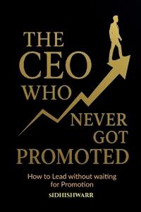 The CEO Who Never Got Promoted