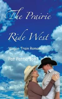 The Prairie Ride West