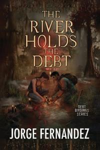The River Holds The Debt