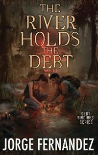 Bokomslag for "The River Holds The Debt"