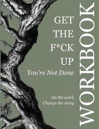 Get the F*ck Up - You're Not Done