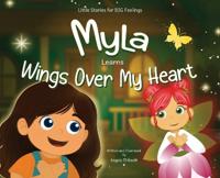 Myla Learns Wings Over My Heart
