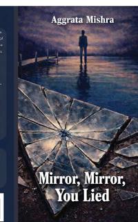 Mirror, Mirror, You Lied