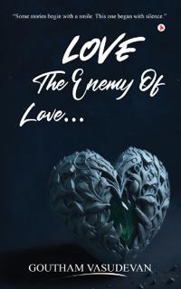 Bokomslag för "Love... The Enemy Of Love"