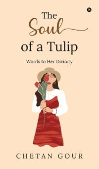 The Soul of a Tulip