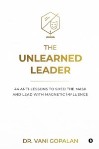 The Unlearned Leader