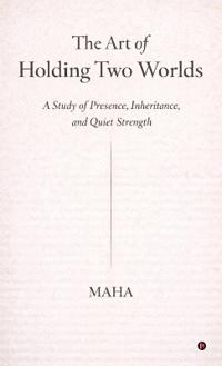 The Art of Holding Two Worlds