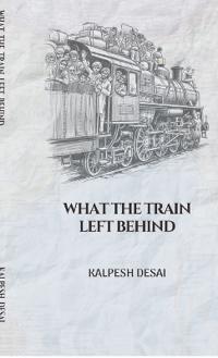 What the Train Left Behind