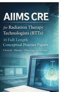 AIIMS CRE FOR RADIATION THERAPY TECHNOLOGISTS (RTTs)