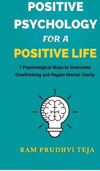 Positive Psychology For a Positive Life