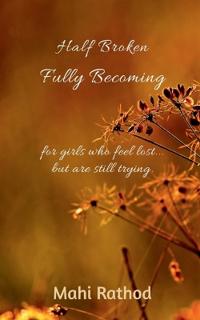 Half broken fully becoming