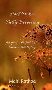 Bokomslag for "Half broken fully becoming"