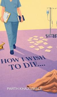 Bokomslag for "How I Wish To Die..."