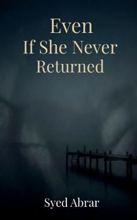 Even If She Never Returned