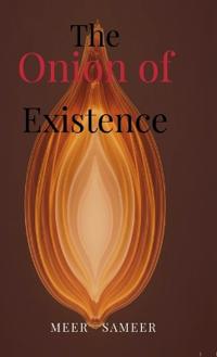 The Onion of Existence
