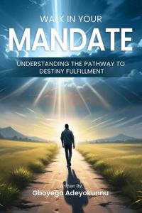 Walk in Your Mandate