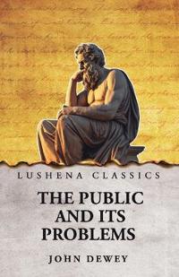 Bokomslag for "The Public and Its Problems"