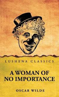 A Woman of No Importance by Oscar Wilde