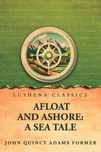 Bokomslag för "Afloat and Ashore"