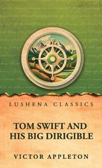 Bokomslag för "Tom Swift and his big dirigible"