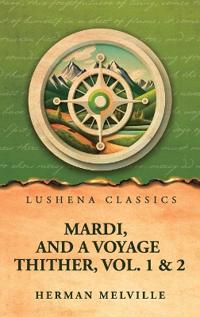 Bokomslag för "Mardi, and a voyage thither, Vol. 1 & 2"