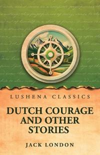 Bokomslag för "Dutch Courage and Other Stories"