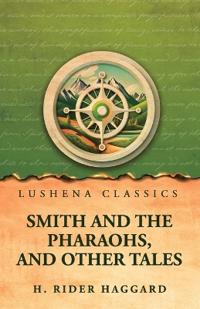 Bokomslag för "Smith and the Pharaohs, and other Tales"