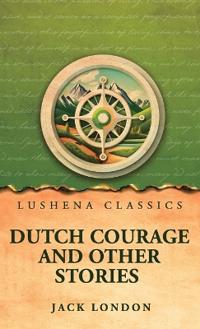 Dutch Courage and Other Stories