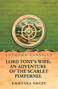 Bokomslag för "Lord Tony's Wife"