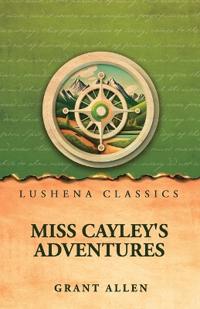 Bokomslag för "Miss Cayley's Adventures"