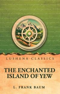Bokomslag för "The Enchanted Island of Yew"