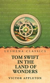Tom Swift in the Land of Wonders