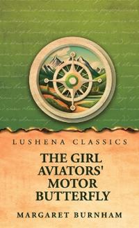 The Girl Aviators' Motor Butterfly