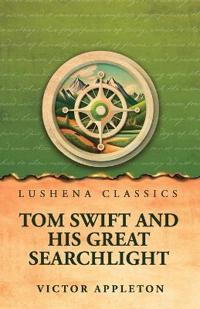 Tom Swift and His Great Searchlight