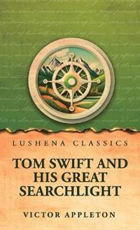 Tom Swift and His Great Searchlight