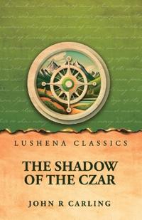 The Shadow of the Czar