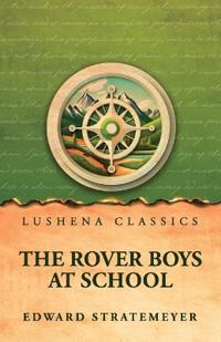 The Rover Boys at School
