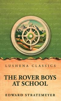 The Rover Boys at School
