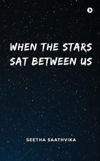 When the Stars Sat Between Us
