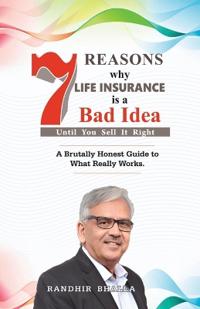 7 Reasons Why Life Insurance Is a Bad Idea