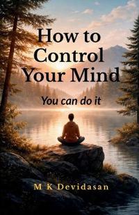 How to Control Your Mind