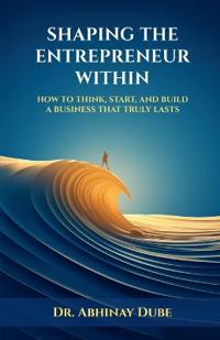 Shaping the Entrepreneur Within