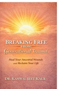 Breaking Free From Generational Trauma