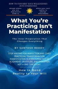 What You're Practicing Isn't Manifestation