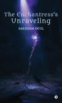 Bokomslag för "The Enchantress's Unraveling"