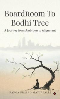 Bokomslag för "Boardroom to Bodhi Tree"