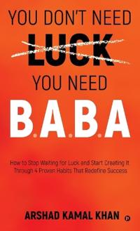 Bokomslag for "You Don't Need Luck You Need B.A.B.A"