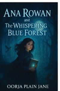 Bokomslag for "Ana Rowan and the Whispering Blue Forest"