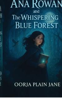 Ana Rowan and the Whispering Blue Forest