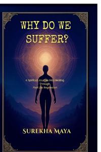 Why Do We Suffer?